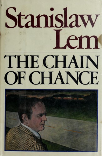 Stanisław Lem: The Chain of Chance (1978, Harcourt Brace Jovanovich)