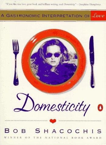 Bob Shacochis: Domesticity (1995, Penguin (Non-Classics))