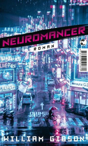 William Gibson, William Gibson: Neuromancer (2021, Tropen)