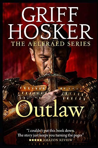 Griff Hosker: Outlaw (Paperback, 2018, CreateSpace Independent Publishing Platform)