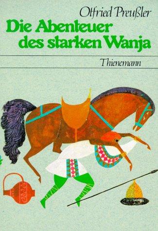 Otfried Preußler: Die Abenteuer des starken Wanja. (Hardcover, 1981, Thienemann Verlag)