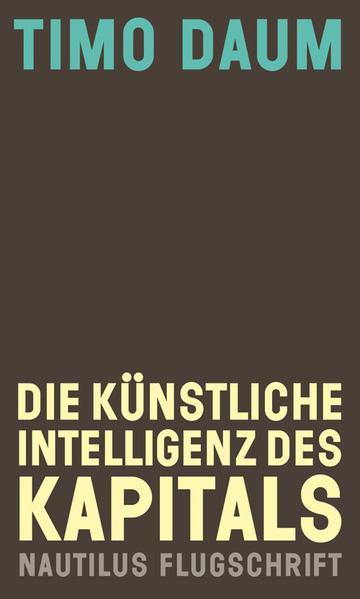 Timo Daum: Die Künstliche Intelligenz des Kapitals (Paperback, German language, 2019)