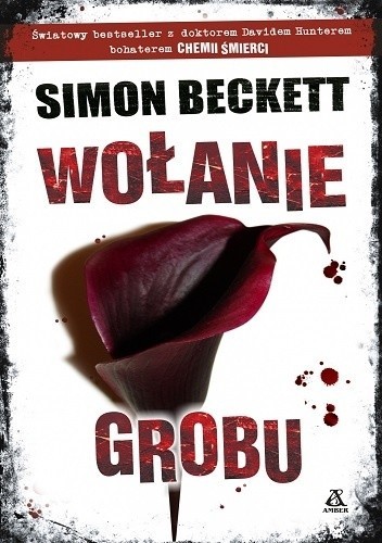 Simon Beckett: Wołanie grobu (2017, Wydawnictwo Czarna Owca)