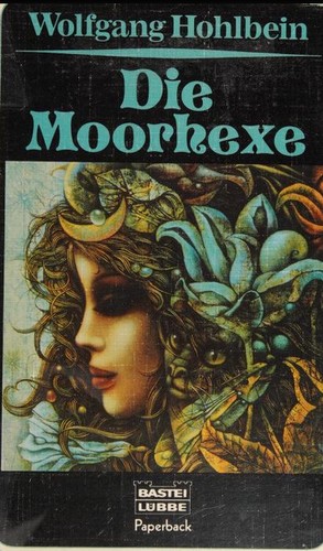 Wolfgang Hohlbein: Die Moorhexe (Paperback, German language, 1988, Bastei-Verl. Lübbe)