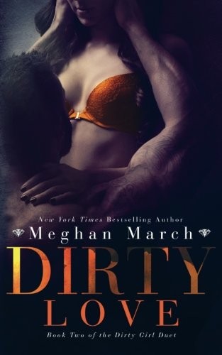 Meghan March: Dirty Love (Paperback, Red Dress Press)
