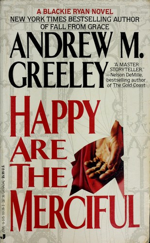 Andrew M. Greeley: Happy are the Merciful (1992, Jove Books)
