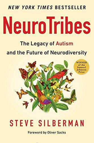 Steve Silberman: NeuroTribes: The Legacy of Autism and the Future of Neurodiversity (Hardcover, 2015, Avery, Penguin RandomHouse)