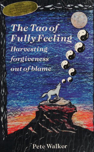 Pete Walker: The Tao of fully feeling (1995, Azure Coyote Pub.)