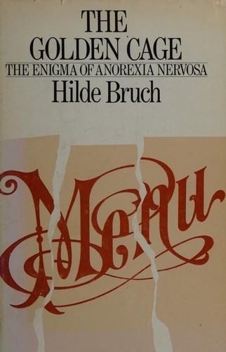 Hilde Bruch: The Golden Cage (1978, Harvard University Press)