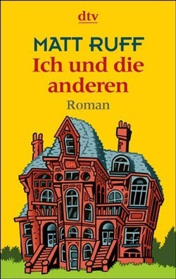 Matt Ruff: Ich und die anderen (Paperback, German language, 2006, Deutscher Taschenbuch Verlag)