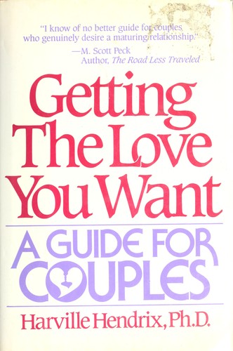 Harville Hendrix: Getting the love you want (1988, H. Holt)