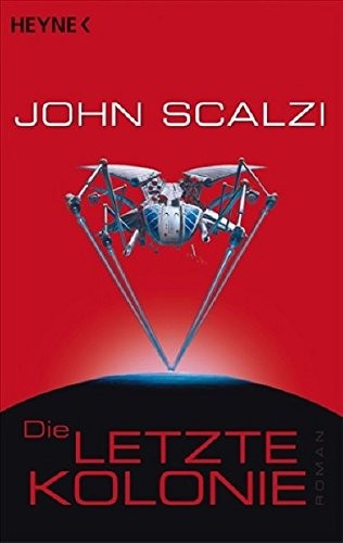 Die letzte Kolonie (Paperback, 2008, Brand: Heyne Taschenbuch, Heyne Verlag)