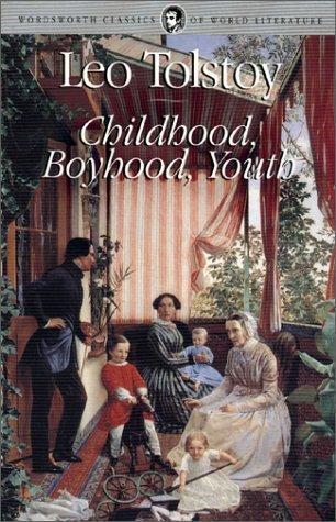 Lev Nikolaevič Tolstoy: Childhood, Boyhood, Youth (Wordsworth Classics of World Literature) (2000, Wordsworth Edition)