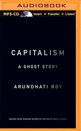 Arundhati Roy, Vaishali Sharma: Capitalism (2015, Audible Studios on Brilliance Audio)