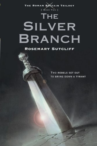 Rosemary Sutcliff: The Silver Branch (Paperback, 2010, Square Fish)