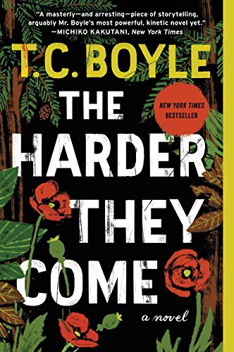 T.C. Boyle: The Harder They Come (Paperback, 2016, Ecco, Ecco Press)