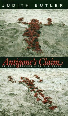 Judith Butler: Antigone's claim (2000, Columbia University Press)