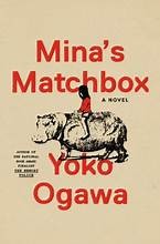 Yoko Ogawa, Stephen B. Snyder: Mina's Matchbox (2024, Knopf Doubleday Publishing Group)