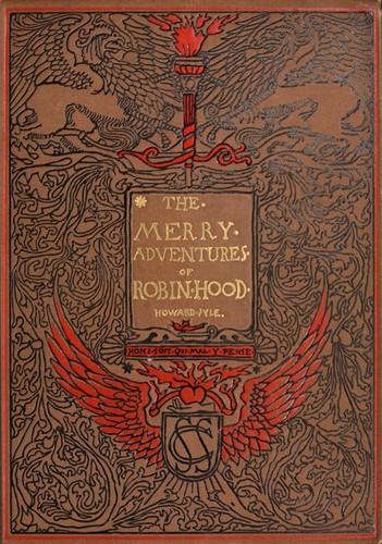 Howard Pyle: The merry adventures of Robin Hood (1892, Scribner)