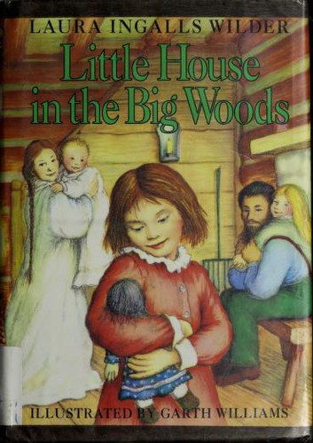 Laura Ingalls Wilder: Little house in the big woods (1994, HarperCollins)