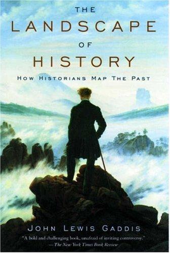 John Lewis Gaddis: The Landscape of History (2004, Oxford University Press, USA)