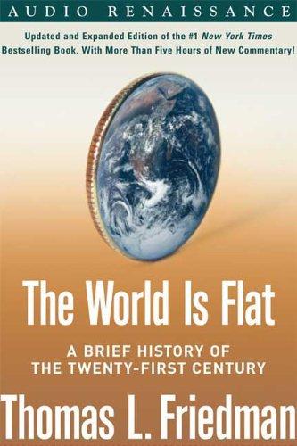 Thomas L. Friedman: The World Is Flat [Updated and Expanded] (2006, Audio Renaissance)