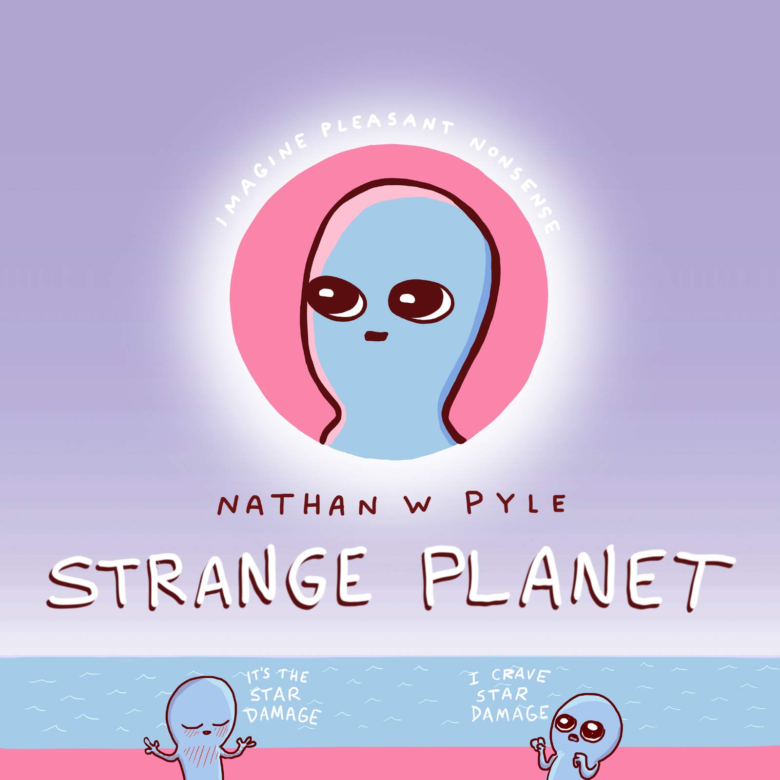 Nathan Pyle: Strange Planet (2020, Headline Publishing Group)
