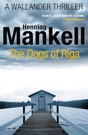 Henning Mankell: The dogs of Riga (2012, Vintage Books)
