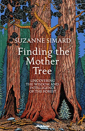 Suzanne Simard: Finding the Mother Tree (Paperback, ALLEN LANE)