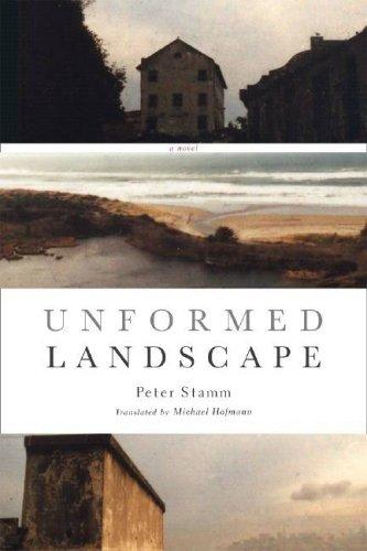 Peter Stamm: Unformed Landscape (Hardcover, 2005, Other Press (NY))