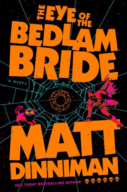 Matt Dinniman: Eye of the Bedlam Bride (Hardcover, 2025, Penguin Publishing Group)