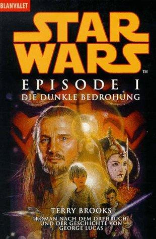 Terry Brooks, George Lucas: Star Wars Episode 1. Die dunkle Bedrohung. (Paperback, 1999, Goldmann)