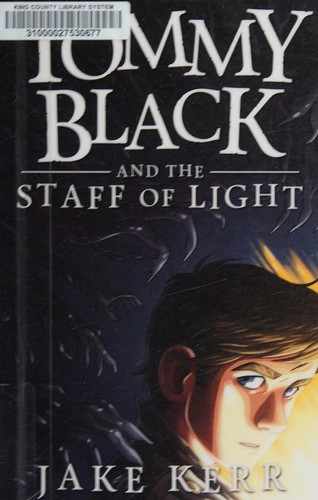 Jake Kerr: Tommy Black and the Staff of Light (2014, Currents & Tangents Press)