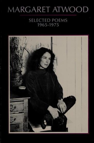 Margaret Atwood: Selected poems, 1965-1975 (1987, Houghton Mifflin Company)