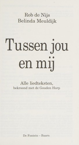 Rob de Nijs: Tussen jou en mij (Dutch language, 2002, De Fontein)