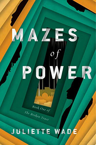 Juliette Wade: Mazes of Power (Paperback, 2021, DAW)