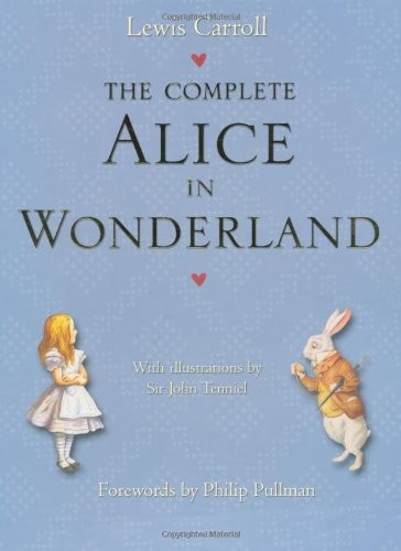 Lewis Carroll: The Complete Alice in Wonderland. In 2 Vol. (Paperback, 2007, Macmillan Children's Books)