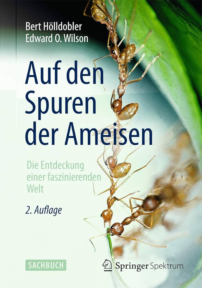 Edward O. Wilson, Bert Hölldobler: Auf den Spuren der Ameisen (Hardcover, Springer Spektrum)