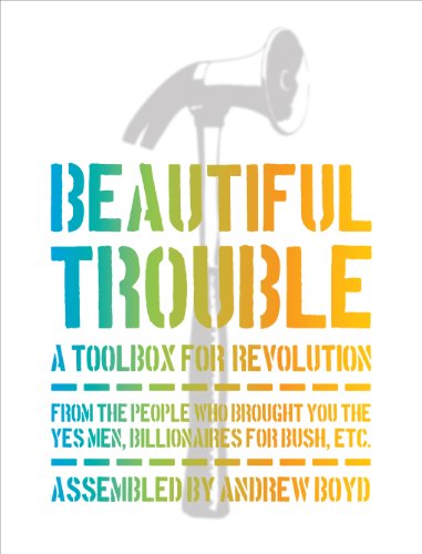 Boyd, Andrew, Dave Oswald Mitchell: Beautiful Trouble (2012, OR Books)