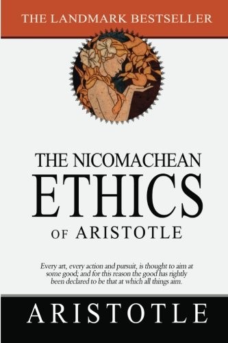 Αριστοτέλης: The Nicomachean Ethics of Aristotle (Paperback, 2011, CreateSpace Independent Publishing Platform)