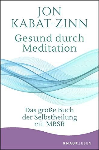 Jon Kabat-Zinn: Gesund durch Meditation (Paperback, 2019, Knaur MensSana TB)