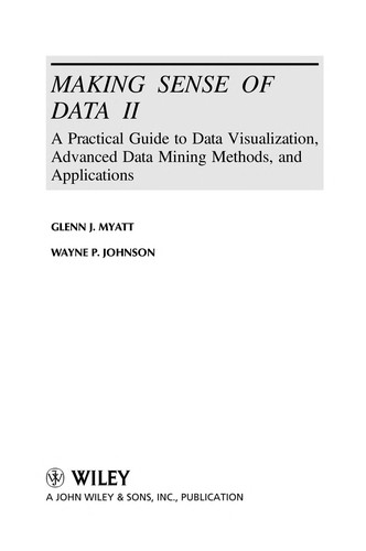 Glenn J. Myatt: Making sense of data II (2008, J. Wiley & Sons, John Wiley & Sons)