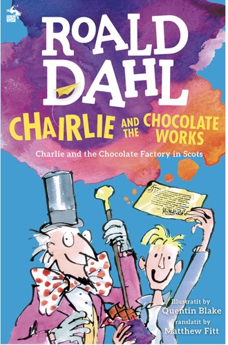 Roald Dahl: Charlie and the Chocolate Works (EBook, Scots language, 2016, Itchy Coo)