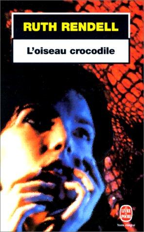 Ruth Rendell: L'oiseau crocodile (Paperback, French language, 1997, LGF)