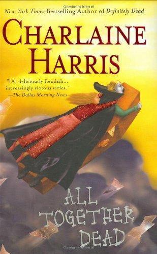 Charlaine Harris: All Together Dead (2007)