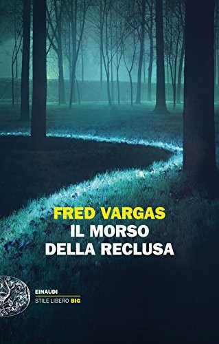 Fred Vargas: Il morso della reclusa (Paperback, 2018, Einaudi)