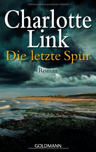 Charlotte Link: Die letzte Spur (Paperback, German language, 2008, Goldmann)