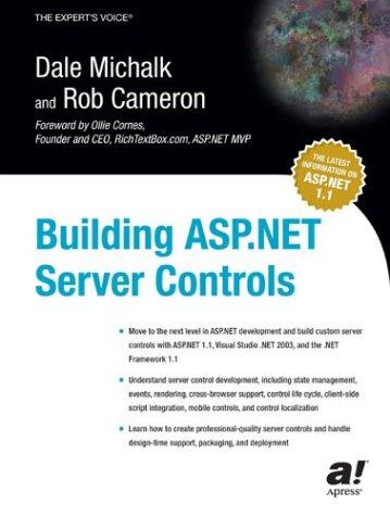 Rob Cameron, Dale Michalk: Building ASP.NET Server Controls (Paperback, 2003, Apress)