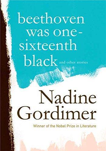 Nadine Gordimer: Beethoven Was One-Sixteenth Black and Other Stories