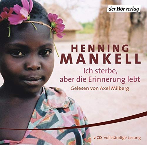 Henning Mankell, Christine Aguga: Ich sterbe, aber die Erinnerung lebt (AudiobookFormat, 2012, der Hörverlag)